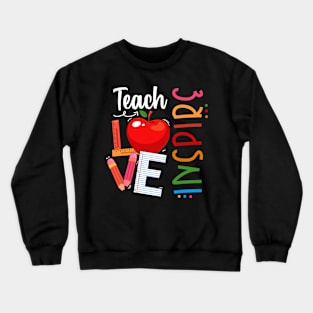 Cute Teach Love And Inspire Men Women Teacher Crewneck Sweatshirt